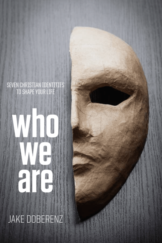 Who We Are: Seven Christian Identities to Shape Your Life